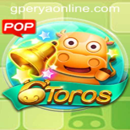 Explore the Exciting World of 6Toros with GPerya VIP