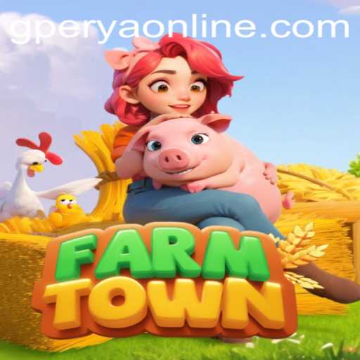 Exploring the Excitement of FarmTown and the Allure of GPerya VIP