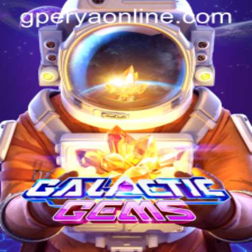 Exploring GalacticGems Amidst the GPerya VIP Trend