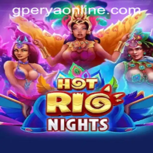 HotRioNights: The Exciting World of GPerya VIP