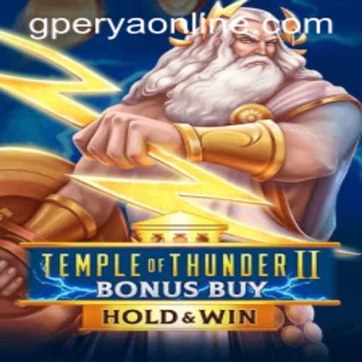 Discover the Thrills of TempleofThunderIIBonusBuy with GPerya VIP
